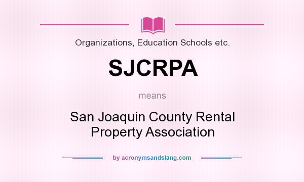 What does SJCRPA mean? It stands for San Joaquin County Rental Property Association
