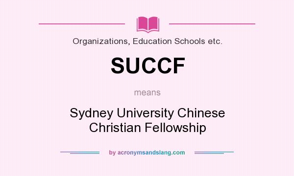 What does SUCCF mean? It stands for Sydney University Chinese Christian Fellowship