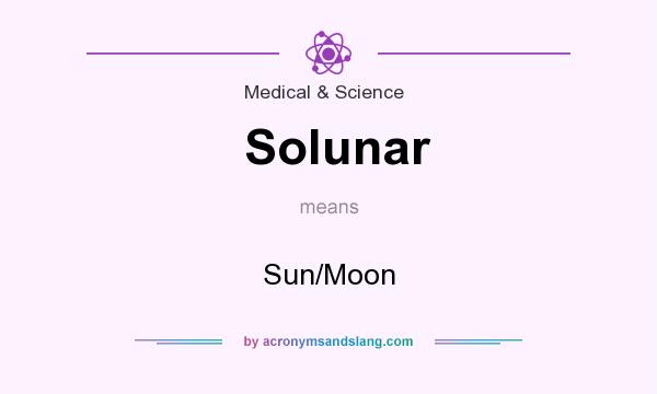 What does Solunar mean? It stands for Sun/Moon