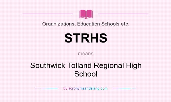 What does STRHS mean? It stands for Southwick Tolland Regional High School