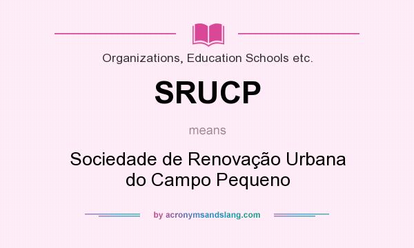What does SRUCP mean? It stands for Sociedade de Renovação Urbana do Campo Pequeno