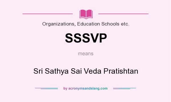 What does SSSVP mean? It stands for Sri Sathya Sai Veda Pratishtan