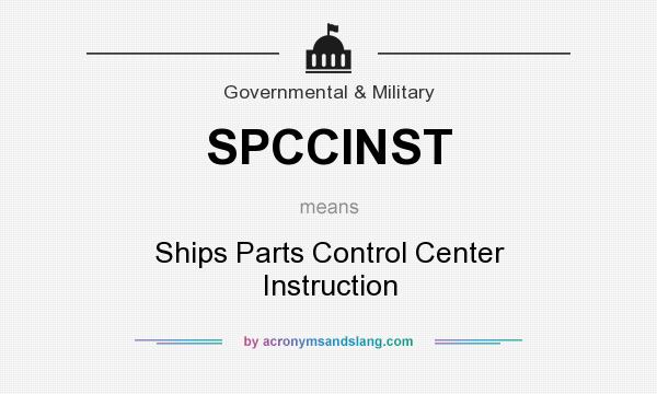 What does SPCCINST mean? It stands for Ships Parts Control Center Instruction