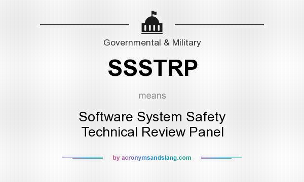 What does SSSTRP mean? It stands for Software System Safety Technical Review Panel