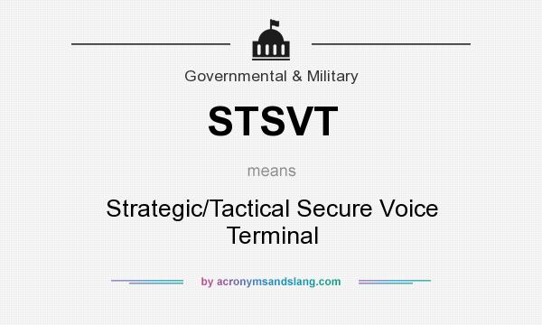 What does STSVT mean? It stands for Strategic/Tactical Secure Voice Terminal