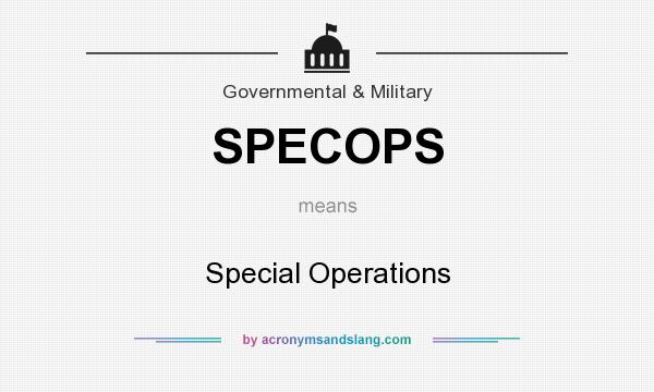 What does SPECOPS mean? It stands for Special Operations