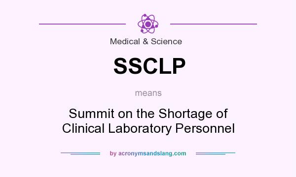 What does SSCLP mean? It stands for Summit on the Shortage of Clinical Laboratory Personnel