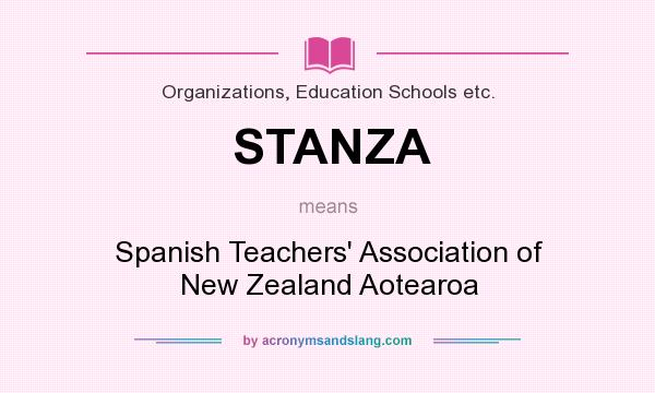 What does STANZA mean? It stands for Spanish Teachers` Association of New Zealand Aotearoa