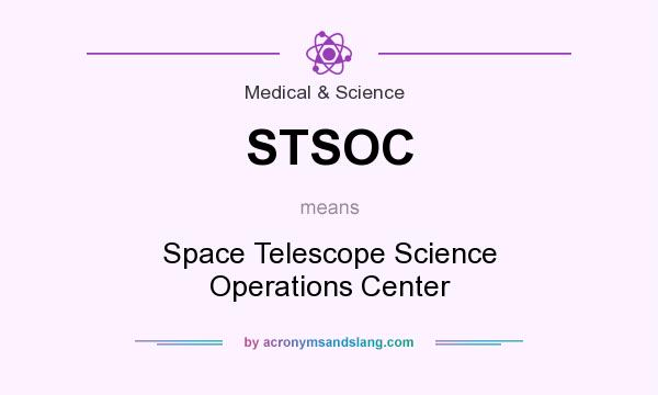 What does STSOC mean? It stands for Space Telescope Science Operations Center