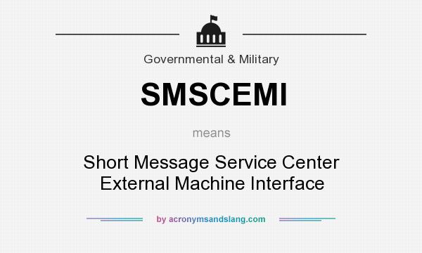 What does SMSCEMI mean? It stands for Short Message Service Center External Machine Interface