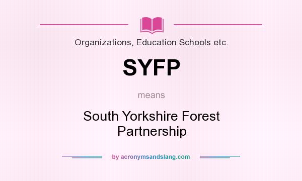 What does SYFP mean? It stands for South Yorkshire Forest Partnership