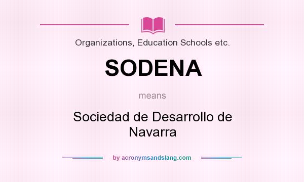 What does SODENA mean? It stands for Sociedad de Desarrollo de Navarra