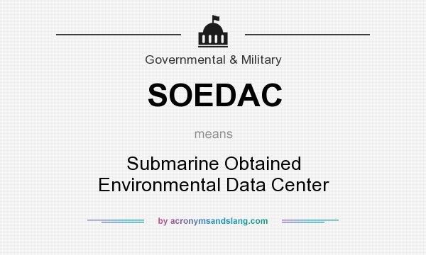 What does SOEDAC mean? It stands for Submarine Obtained Environmental Data Center