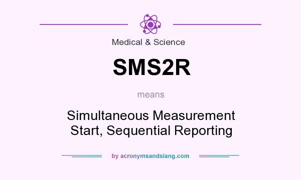 What does SMS2R mean? It stands for Simultaneous Measurement Start, Sequential Reporting