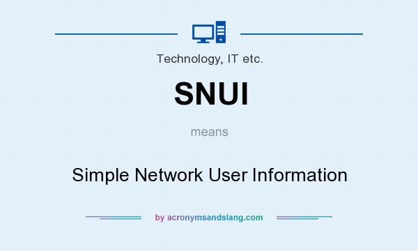 What does SNUI mean? It stands for Simple Network User Information