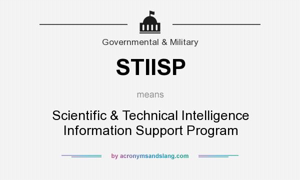 What does STIISP mean? It stands for Scientific & Technical Intelligence Information Support Program
