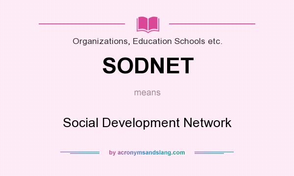 What does SODNET mean? It stands for Social Development Network