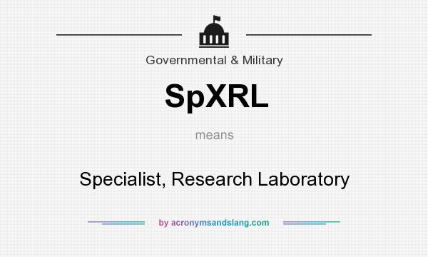What does SpXRL mean? It stands for Specialist, Research Laboratory