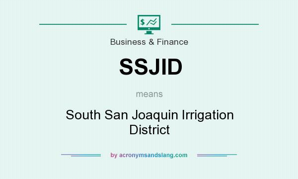 What does SSJID mean? It stands for South San Joaquin Irrigation District