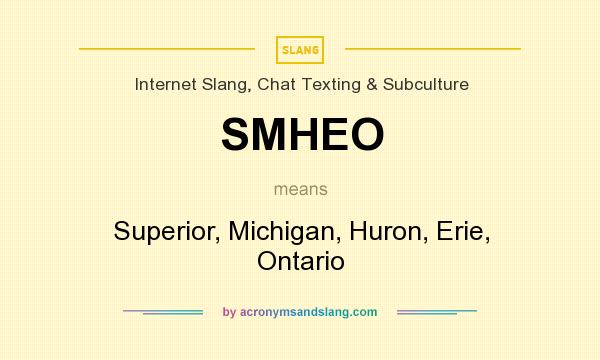 What does SMHEO mean? It stands for Superior, Michigan, Huron, Erie, Ontario