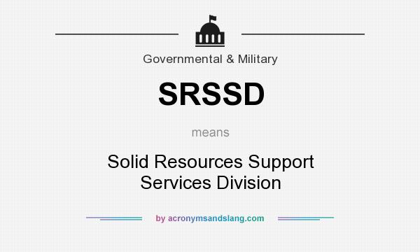 What does SRSSD mean? It stands for Solid Resources Support Services Division