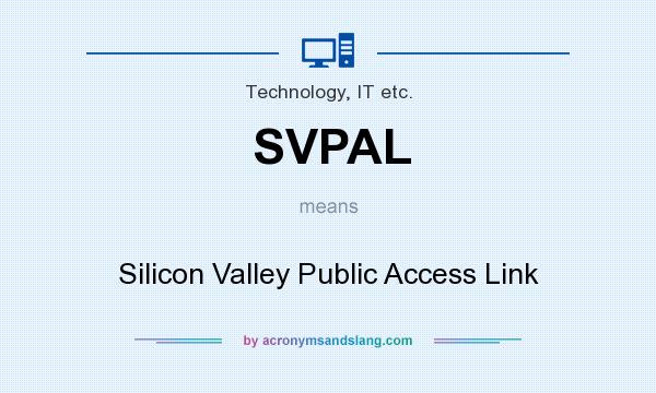 What does SVPAL mean? It stands for Silicon Valley Public Access Link