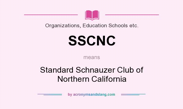 What does SSCNC mean? It stands for Standard Schnauzer Club of Northern California