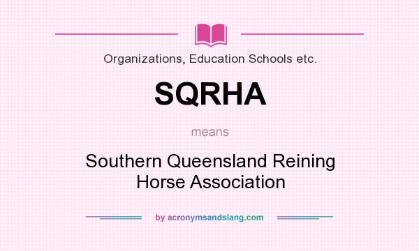 What does SQRHA mean? It stands for Southern Queensland Reining Horse Association