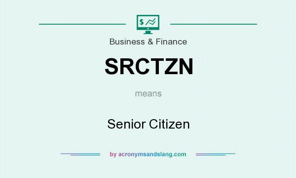 What does SRCTZN mean? It stands for Senior Citizen