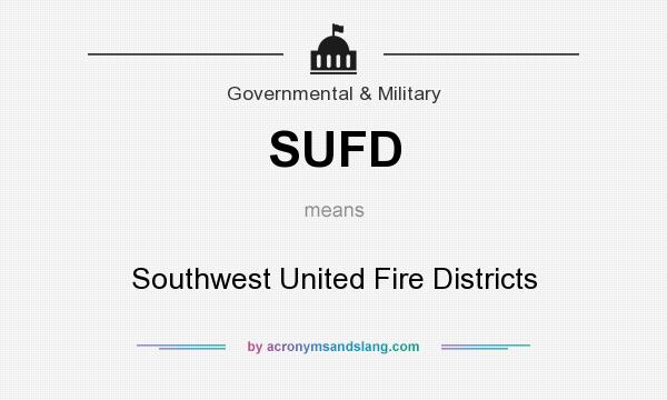 What does SUFD mean? It stands for Southwest United Fire Districts