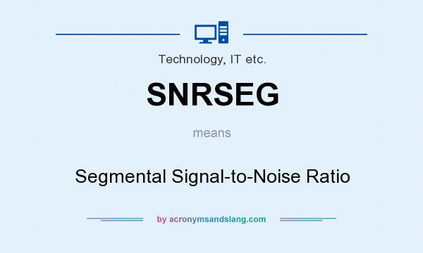 What does SNRSEG mean? It stands for Segmental Signal-to-Noise Ratio