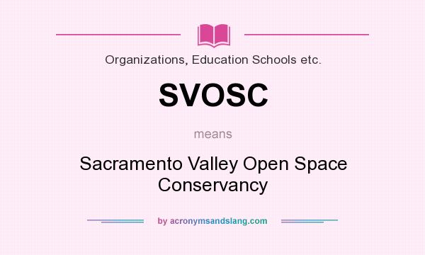 What does SVOSC mean? It stands for Sacramento Valley Open Space Conservancy