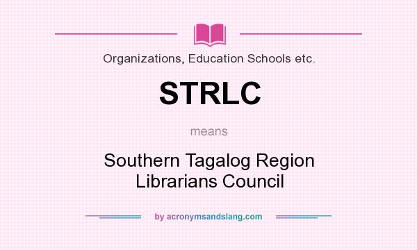 What does STRLC mean? It stands for Southern Tagalog Region Librarians Council