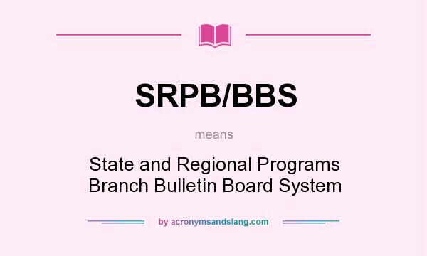 What does SRPB/BBS mean? It stands for State and Regional Programs Branch Bulletin Board System