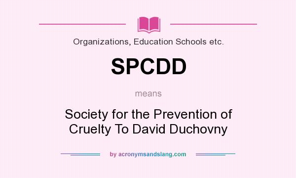 What does SPCDD mean? It stands for Society for the Prevention of Cruelty To David Duchovny