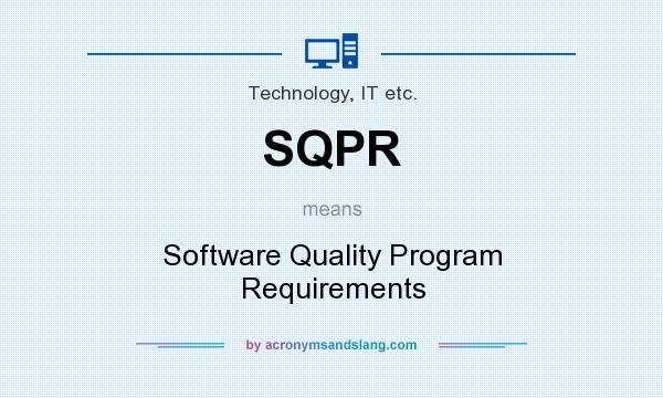 What does SQPR mean? It stands for Software Quality Program Requirements