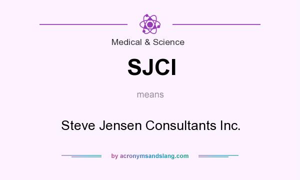What does SJCI mean? It stands for Steve Jensen Consultants Inc.