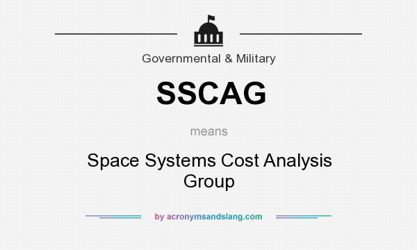 What does SSCAG mean? It stands for Space Systems Cost Analysis Group