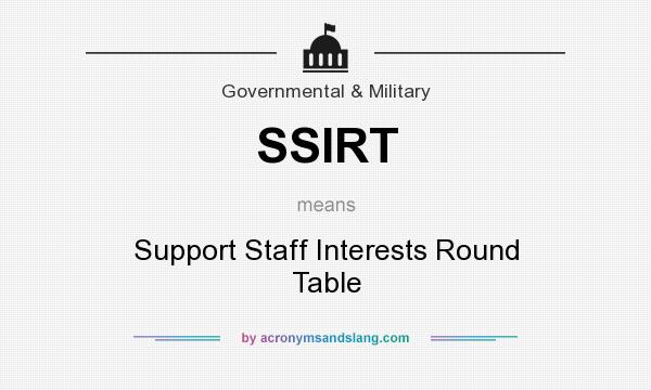 What does SSIRT mean? It stands for Support Staff Interests Round Table