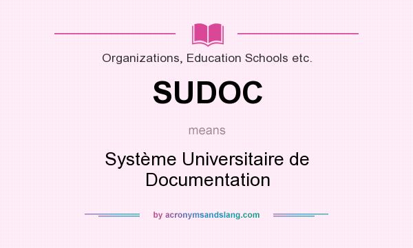 What does SUDOC mean? It stands for Système Universitaire de Documentation