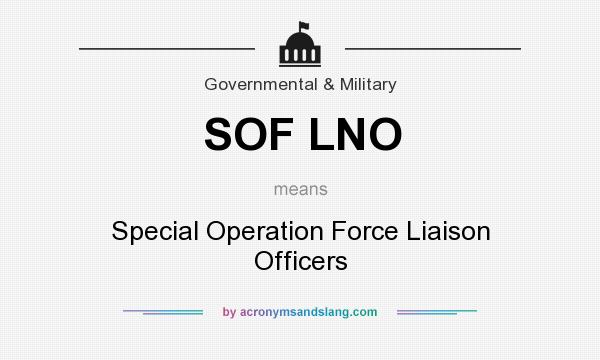 What does SOF LNO mean? It stands for Special Operation Force Liaison Officers