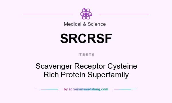 What does SRCRSF mean? It stands for Scavenger Receptor Cysteine Rich Protein Superfamily