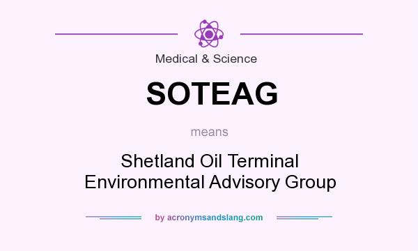 What does SOTEAG mean? It stands for Shetland Oil Terminal Environmental Advisory Group