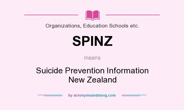 What does SPINZ mean? It stands for Suicide Prevention Information New Zealand