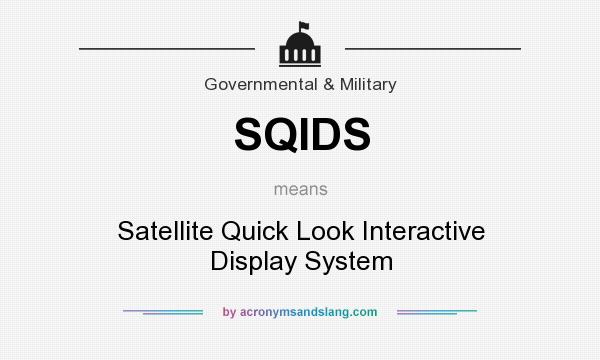 What does SQIDS mean? It stands for Satellite Quick Look Interactive Display System