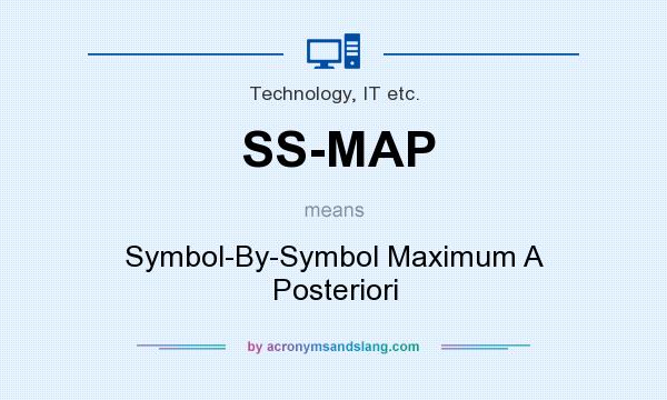 What does SS-MAP mean? It stands for Symbol-By-Symbol Maximum A Posteriori