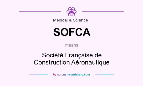 What does SOFCA mean? It stands for Société Française de Construction Aéronautique