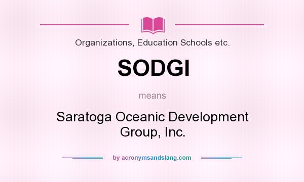 What does SODGI mean? It stands for Saratoga Oceanic Development Group, Inc.