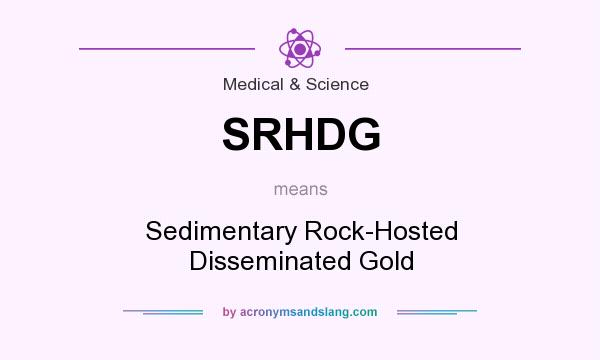 What does SRHDG mean? It stands for Sedimentary Rock-Hosted Disseminated Gold