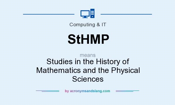 What does StHMP mean? It stands for Studies in the History of Mathematics and the Physical Sciences